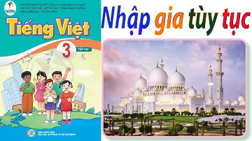 Bài 18 - Bài đọc 4: NHẬP GIA TÙY TỤC trang 105 || Tiếng Việt Lớp 3 Tập 2 Sách Cánh Diều 2022