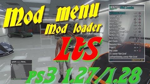MOD MENU (mod loader) LTS v2.3.5 GTA V PS3 1.27/1.28 DEX/CEX BLES/BLUS +DOWNLOAD