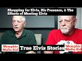Shopping For Elvis, His Presence, & The Effects of Meeting Elvis