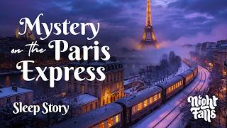 Cozy Sleep Story for Adults 💤 Mystery on The Paris Express 🌙