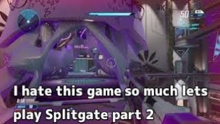 I hate this game so much lets play Splitgate part 2