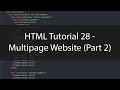 HTML Tutorial 28 - Multipage Website (Part 2)