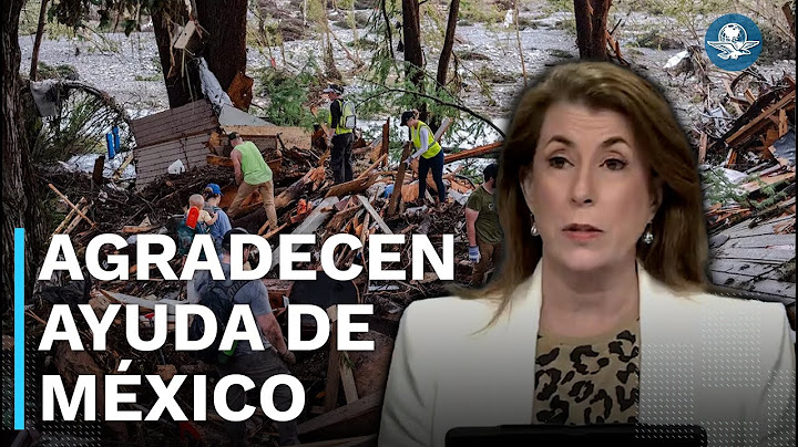 Estados Unidos agradece ayuda de México por inundaciones en Texas
