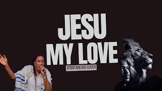 JESU MY LOVE BY PST LAWRENCE OYOR || SPONTANEOUS COVER