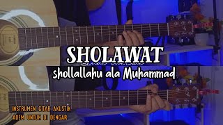 SHOLAWAT - SHOLLALLAHU ALA MUHAMMAD ( gitar cover) instrumen full akustik