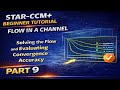 STAR-CCM+ Beginner Tutorial | Chapter 2: Internal Channel Flow Simulation |  Part 9: Solving flow