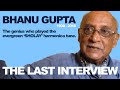 Bhanu gupta  the last interview  sholay theme  sholay harmonica tune  part 1