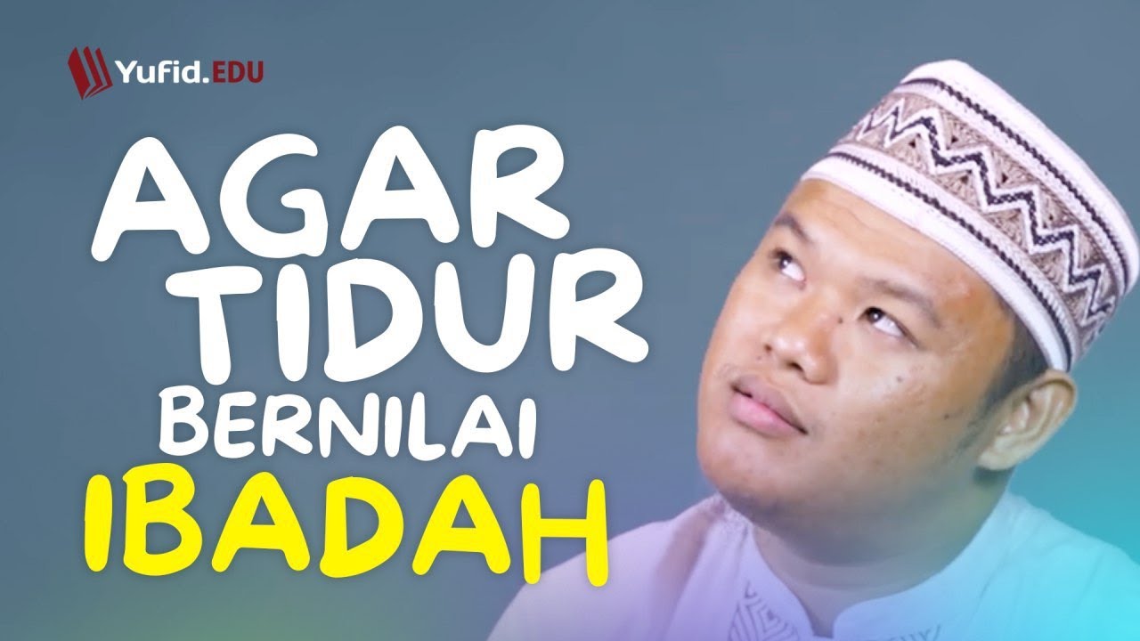 Amalan Sebelum Tidur: Cara Tidur agar Bernilai Ibadah ...