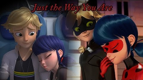 Miraculous Ladybug AMV -  Just the Way You Are