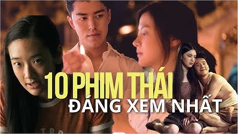 Top 10 phim Thái bạn không thể bỏ qua!