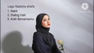 kumpulan lagu Nadzira shafa : rakit, dialog hati, arah bersamamu #nadzirashafa