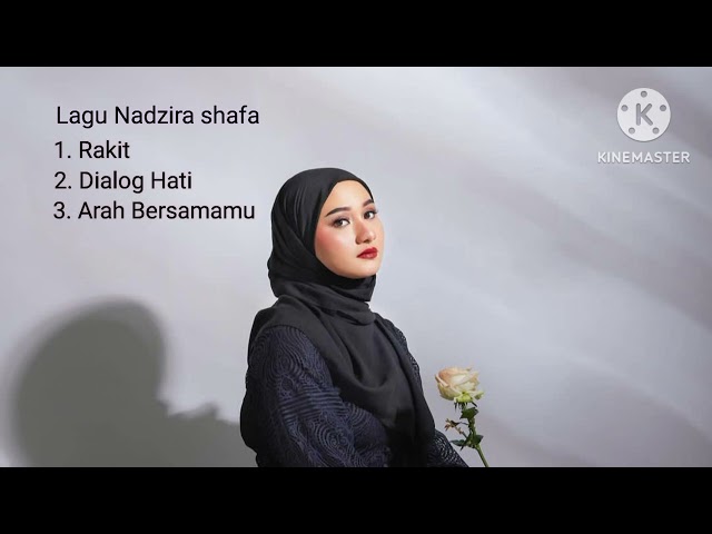 kumpulan lagu Nadzira shafa : rakit, dialog hati, arah bersamamu #nadzirashafa class=