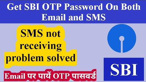 How to get SBI OTP on both mobile and e-mail | SBI का OTP Email और SMS पर पायें | 100% Working-2020
