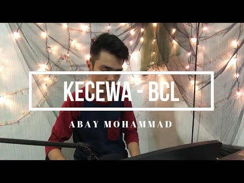 Kecewa - Bunga Citra Lestari (Abay Mohammad Cover)