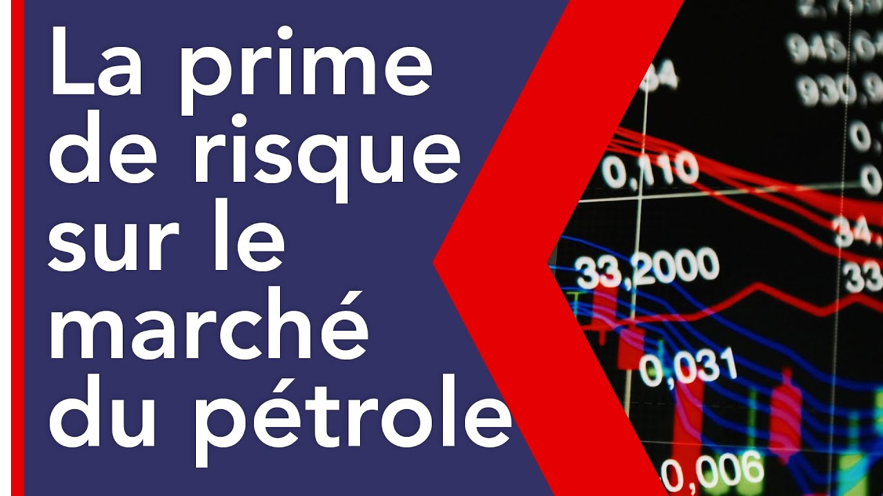 La prime de risque sur le marché du pétrole