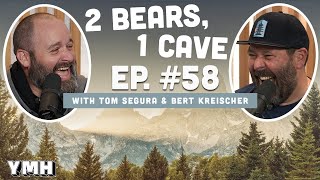 Ep. 58 | 2 Bears 1 Cave w/ Tom Segura & Bert Kreischer