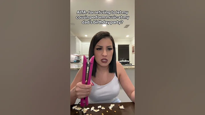 AITA- for refusing to let my cousin perform music at my dad’s birthday party? #asheleyspam #fypシ