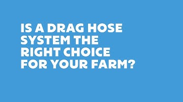 Is A Drag Hose System The Right Choice For Your Farm?