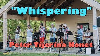 "Whispering" - Vocal Jazz Nonet Arrangement (Peter Tijerina Nonet ft. Xintian Yu)