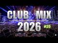 DJ Music Mix 2026 🔥 Party Club Dance 2026 | Best Popular Songs 2026 MEGAMIX Nonstop #25