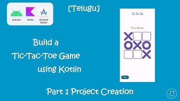 [Telugu] Part 1 Project Creation | Create Tic Tac Toe Game in Kotlin using Android Studio