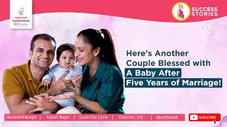 Here's Another Couple Blessed with A Baby After Five Years of Marriage! | GarbhaGudi IVF Centre.