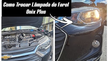 Como Trocar Lâmpada do Farol Chevrolet Onix Plus