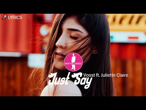 Voost - Just Say (Ft. Juliette Claire) [Electronic Dance Pop Music]  🎤 Lyrics