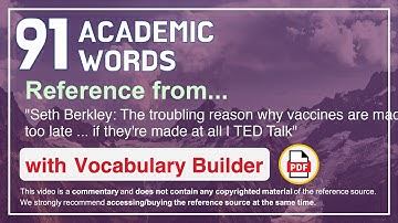 91 Academic Words Ref from "The troubling reason why vaccines are made too late ... if [...], TED"