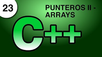Tutorial C++ 23. Punteros II - Arrays