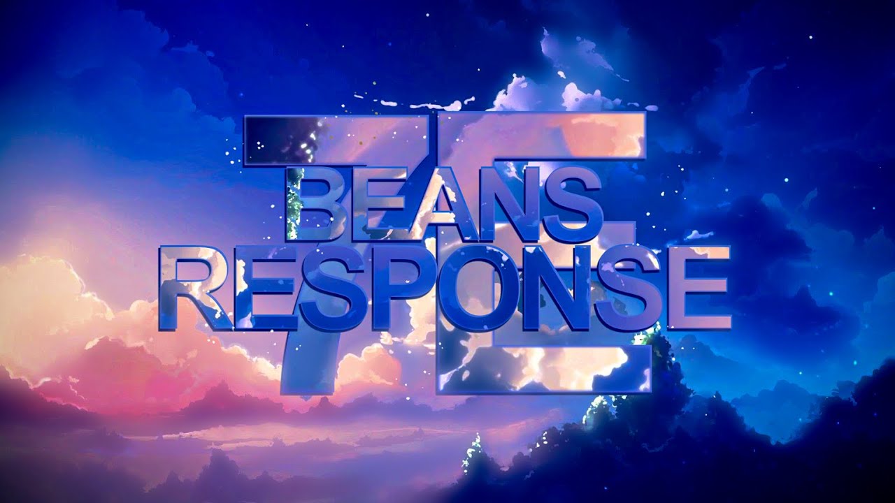 Beans [7e] Response - YouTube