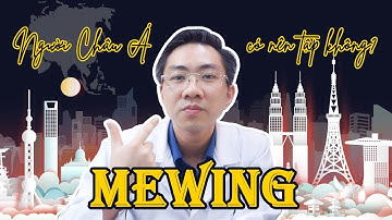 MEWING [ Tập 9 ] - Người Châu Á Tập Mewing Có Hiệu Quả Không?
