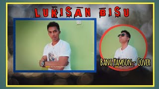 LUKISAN BISU - Bang Yamson (  Video Music ) Cipt : LOELA Drakel