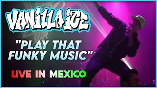 Vanilla Ice performs &quot;Play That Funky Music&quot; — Live in Mexico City