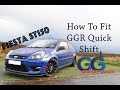 How To Fit GGR Quick Shift To Fiesta ST 150