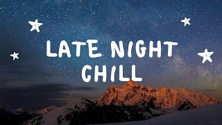 Late Night Chill And Relax| LIVE | Soothe