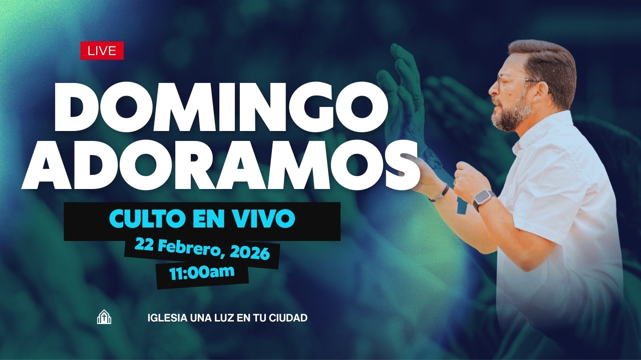 Culto EN VIVO: Adoración y Mensaje Inspirador | Una Luz en tu Ciudad | 22 Febrero 2026