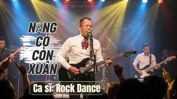 Nắng Có Còn Xuân - St: Đức Trí - Thể hiện: Rock Dance. Nhạc Hot Chào Xuân 2026.