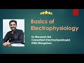 Basics of electrophysiology dr manish rai kmc mangalore 18th july 2020