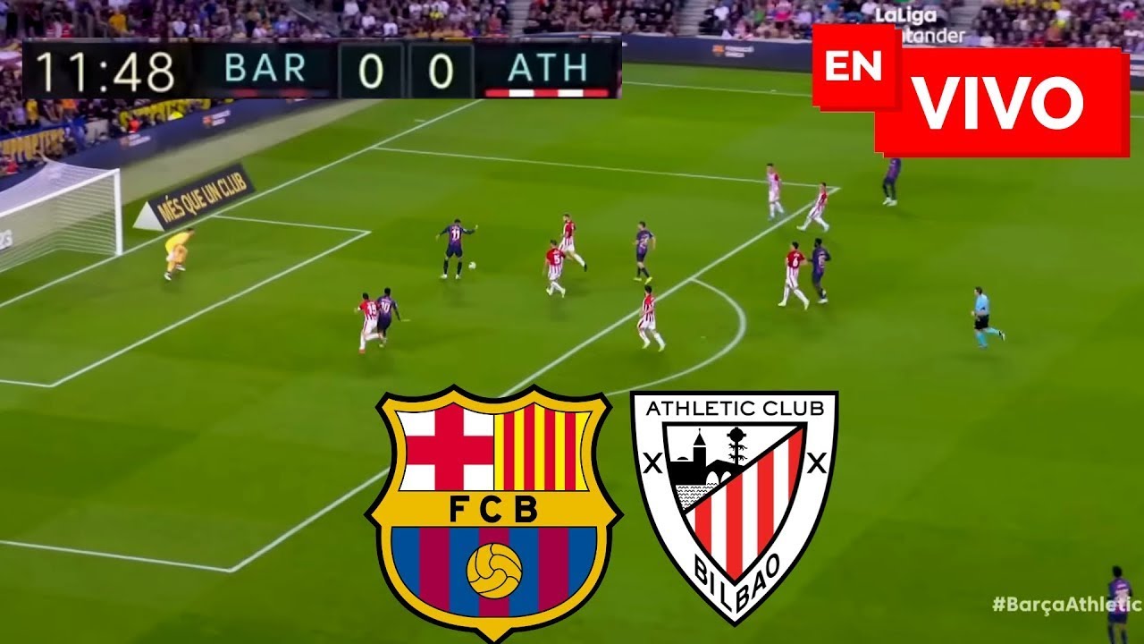 🔴 BARCELONA VS ATHLETIC BILBAO EN VIVO Y EN DIRECTO / LIGA ESPAÑOLA ...