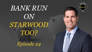 Bank Run On Starwood Too? Real Cap Daily #24