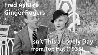Fred Astaire and Ginger Rogers - Isnt This a Lovely Day (Top Hat) (1935) [Digitally Enhanced]