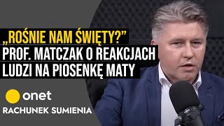 Prof. Marcin Matczak: ludzie mdleją grupowo, kiedy mój syn śpiewa tę piosenkę