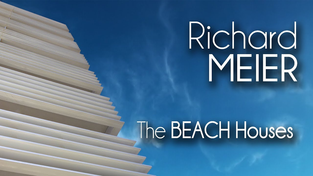 Richard MEIER - The BEACH Houses