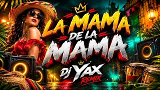 LA MAMA DE LA MAMA 🔥 DJ YAX REMIX 2026 | New EDM Remix | Official Audio