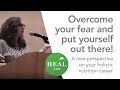 Overcome your fear and put yourself out there