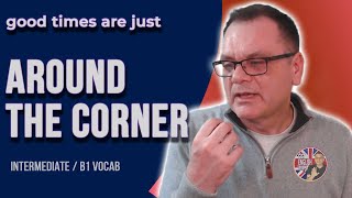 Unlock the Power of the English Idiom 'Around the Corner' | Master English Phrases