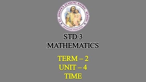 MATHEMATICS STD 3 | TIME | TERM - 2 | UNIT - 4