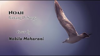 Bintang Di Surga - Noah (Music Lyrics) (Cover by Nabila Maharani)