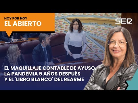 Cinco años después, maquillaje contable de Ayuso y 'libro blanco' del rearme | #ElAbierto (14/03/25)